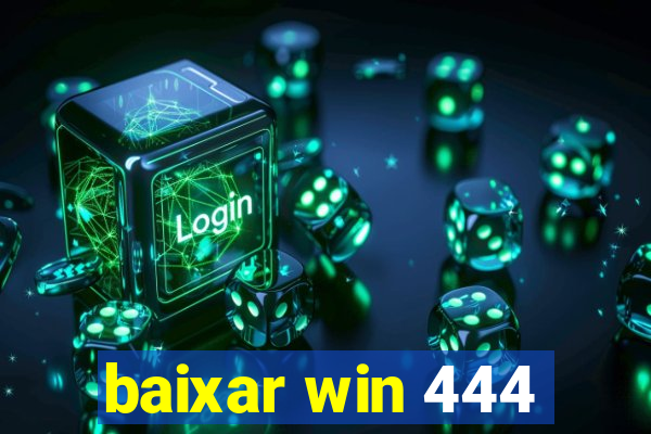 baixar win 444